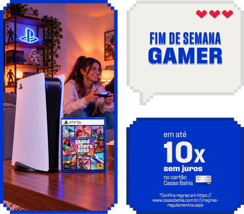 "Fim de Semana Gamer em até 10x sem juros no cartão Casas Bahia*"