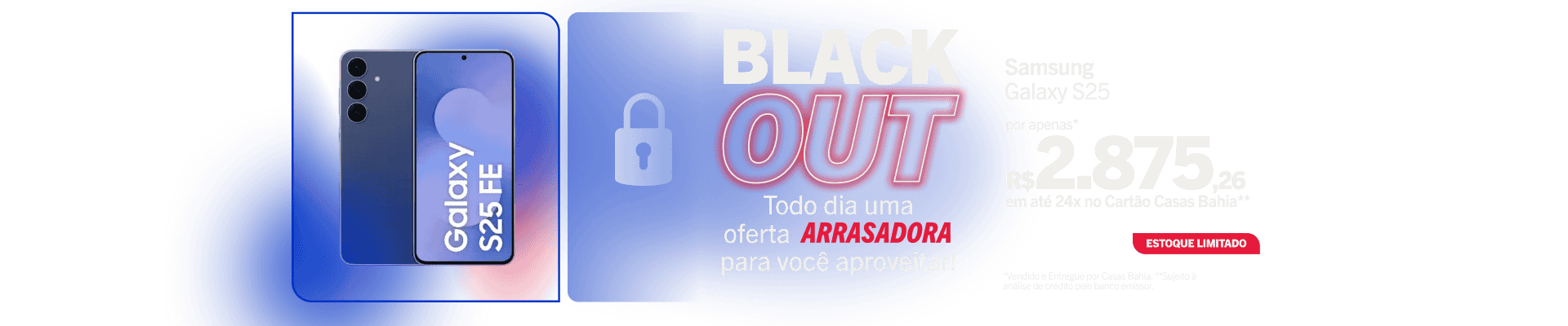 "Black Out  Oferta Relampago Por apenas R$2,875,26 em até 24x no Cartão Casas Bahia"