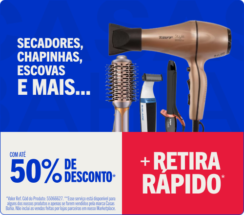 "Secadores, Chapinhas e Escovas Até 50% de Desconto* + Retira Rápido**"