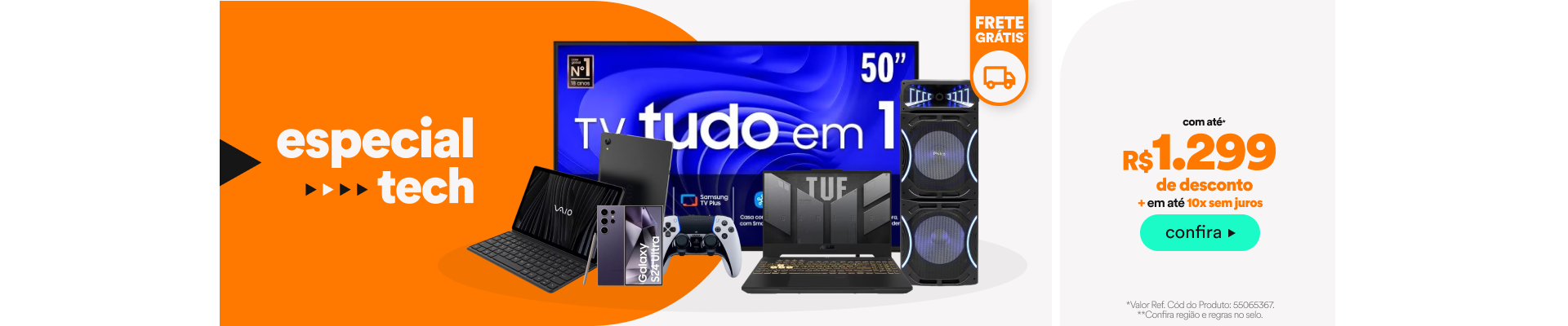 "Ponto Tech Até R$1.299 de Desconto* + Em até 10x sem juros + Frete Grátis**"