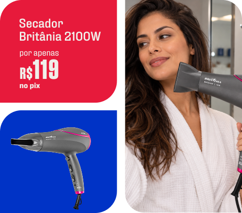 "Secador Britânia 2100W Por R$119,00 - No Pix "