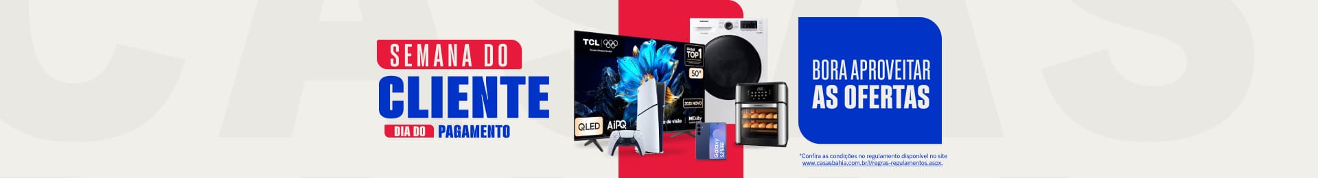 Semana do Cliente O pagamento Caiu? Bora aproveitar as ofertas