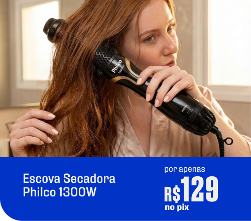 "Escova Secadora Philco 1300W Por R$129,00   -  No Pix"