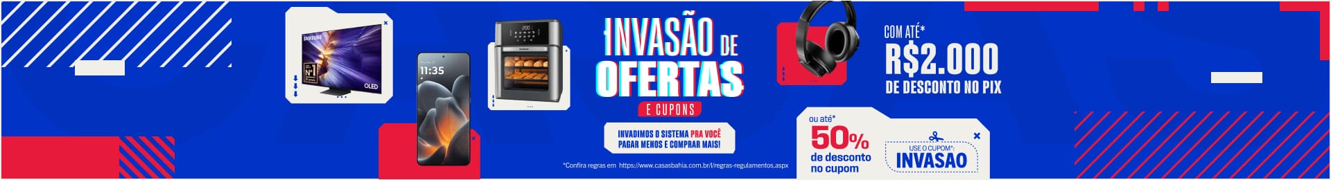 "Invasão de Ofertas e Cupons Com mais de R$ 2.000,00 de desconto no pix ou até 50% no CUPOM* USE: INVASAO"