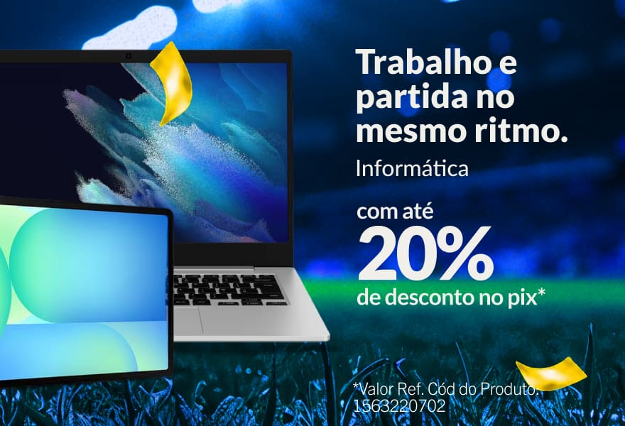 A Melhor seleção de Informática Com até 20% de desconto no Pix*