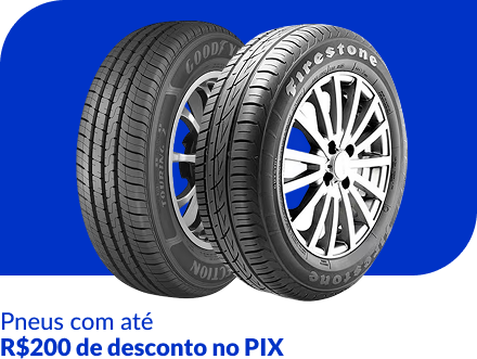 Pneus com até R$ 200,00 de desconto no PIX