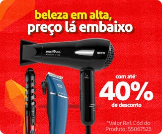 "Beleza em Alta, preço lá Embaixo  Com até 40%* de Desconto. "