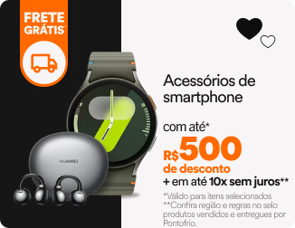 Acessórios de Smartphone com até R$500 de desconto* + Em até 10x Sem Juros* + Frete Grátis***