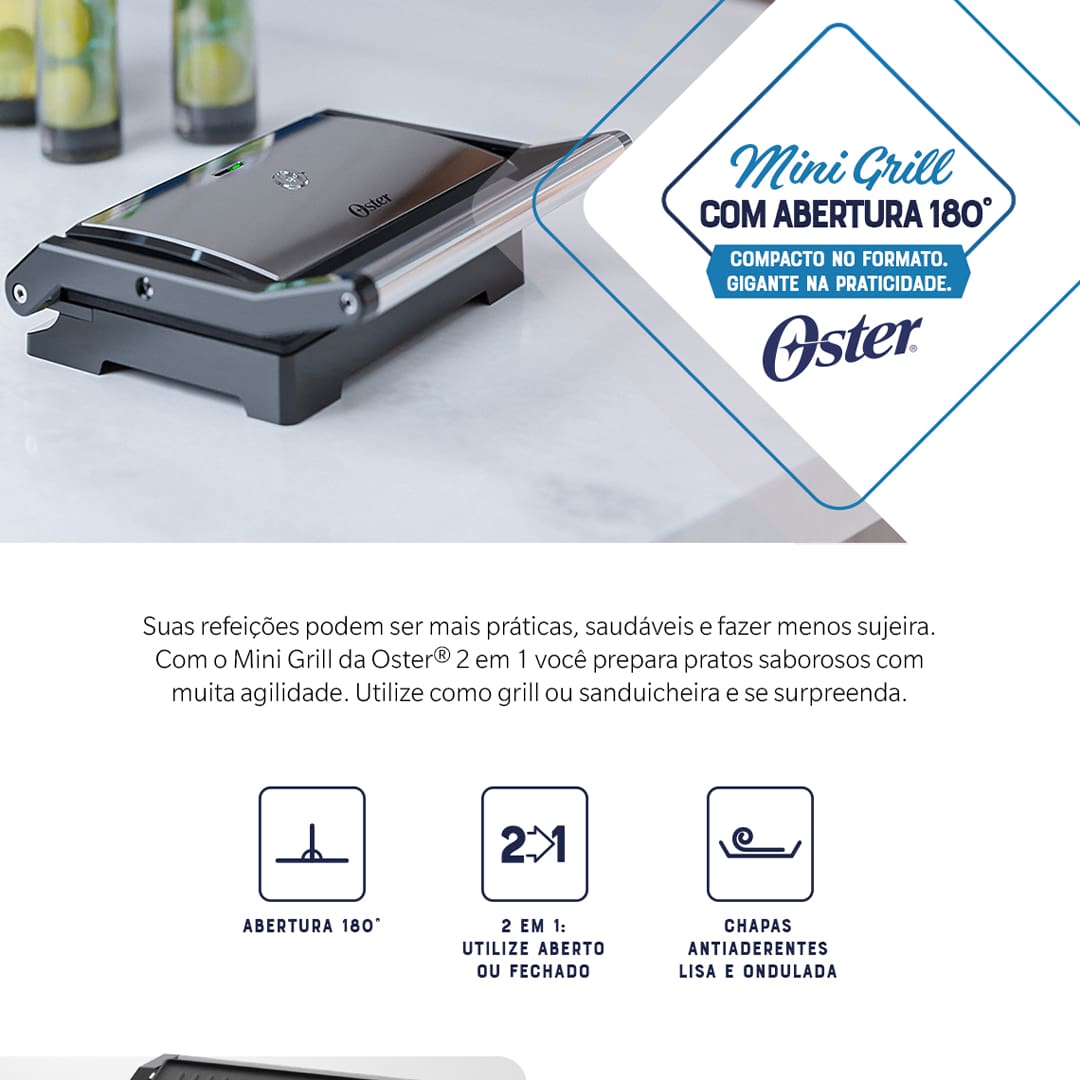 Praticidade e Versatilidade para Suas Refeições O Mini Grill Oster 2 em 1, modelo OGRL230, traz mais praticidade e saúde para suas refeições. Com a opção de usá-lo como grill ou sanduicheira, você pode preparar pratos deliciosos de forma ágil e eficiente. Seja para grelhar carnes ou preparar sanduíches, ele oferece uma solução rápida e sem complicações.