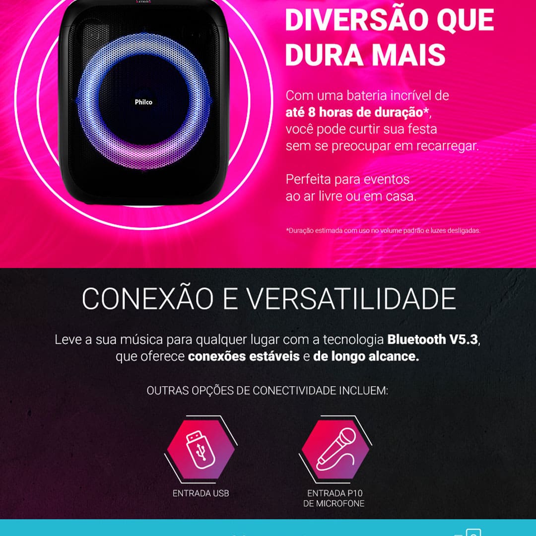 Bateria de alto desempenho A bateria disponível na Caixa de Som Amplificada Philco é recarregavel e possui 2.000 mAh no total com potência de 380W RMS Transforme o som de suas apresentações Com a função REC é possível ser realizada a gravação dos áudios captados por sua Caixa de som amplificada e com a operação True Wireles Stereo Realce de Graves e Agudos A caixa de som possui dois botões que entregam mais qualidade ao ouvir músicas, são eles: o ajuste de grave permitindo aumentar ou diminuir o efeito de graves.