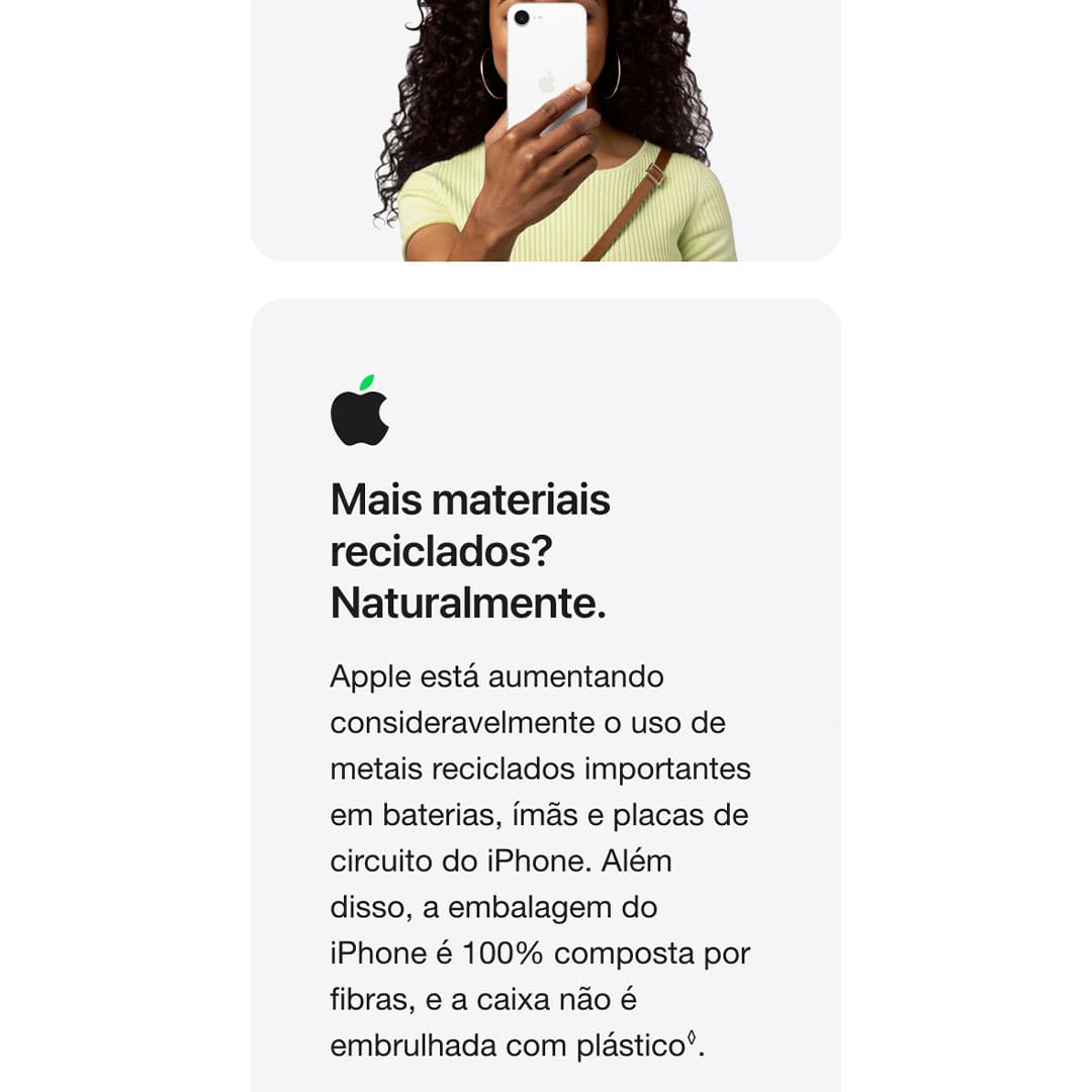 O iPhone 16e é feito para Apple Intelligence e conta com a potência do chip A18*. Fotografe em altíssima resolução com a câmera Fusion. E ganhe mais tempo para enviar mensagens, navegar e fazer outras coisas com sua superbateria.