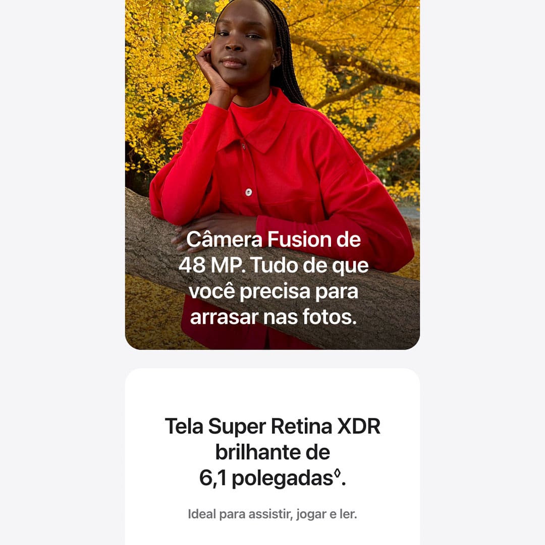 O iPhone 16e é feito para Apple Intelligence e conta com a potência do chip A18*. Fotografe em altíssima resolução com a câmera Fusion. E ganhe mais tempo para enviar mensagens, navegar e fazer outras coisas com sua superbateria.