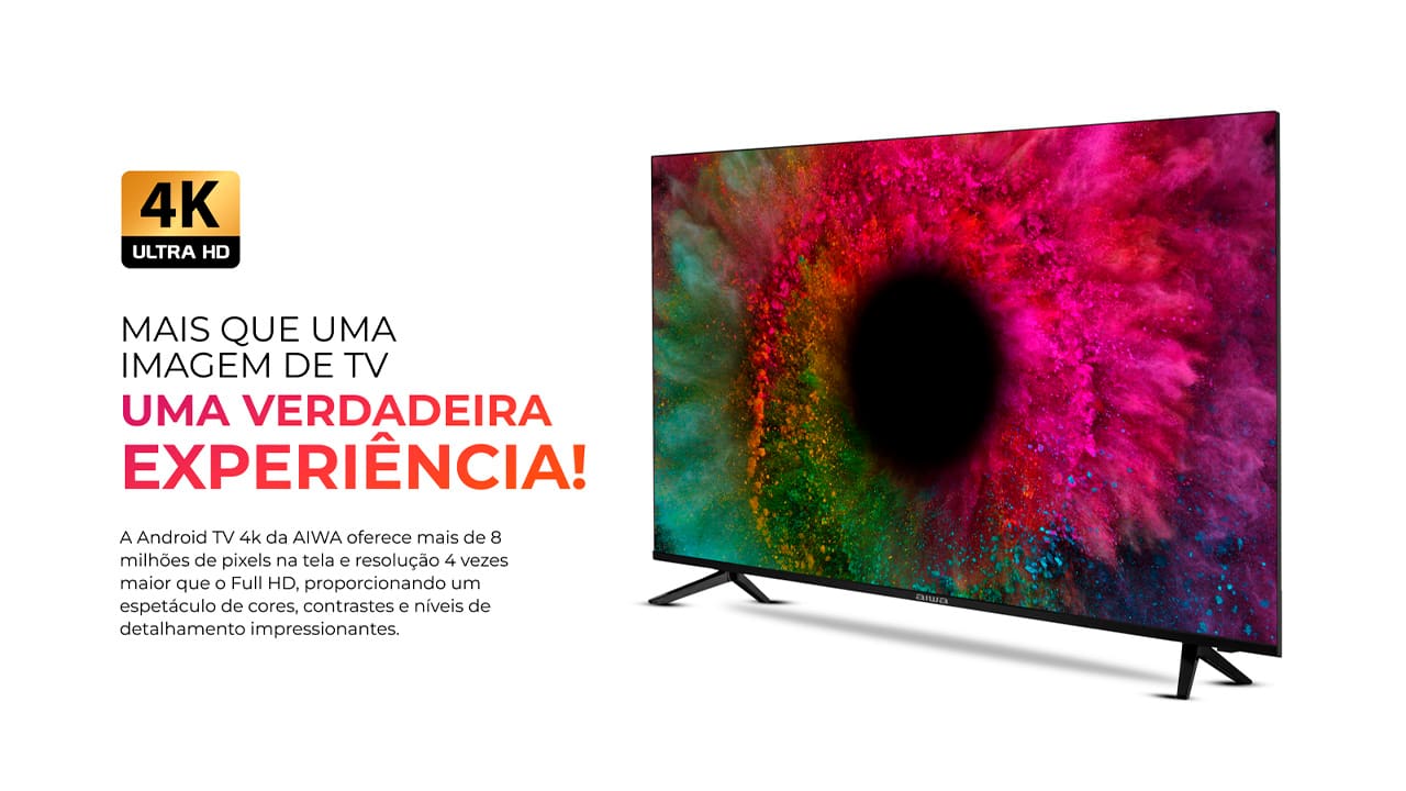 Uma Verdadeira Experiência de Imagem. Com mais de 8 milhões de pixels e uma resolução quatro vezes maior que o Full HD, a Televisão AIWA 50BL02A transforma cada momento em um espetáculo visual com cores vibrantes, contrastes profundos e detalhes impressionantes.