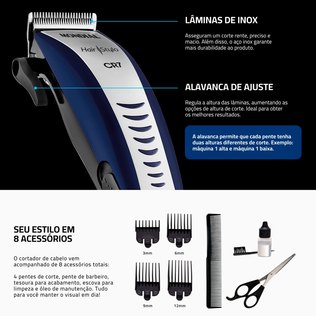 De agora em diante você cuida do seu cabelo. Pra quê gastar uma fortuna com o barbeiro se hoje você pode dar um tapa no seu cabelo com muito mais facilidade, dentro da sua casa, economizando uma grana e tempo? A Máquina de Cortar Cabelo Mondial Hair Stylo CR-07 possui pentes variados e suas lâminas em aço de alta resistência, proporcionam um corte macio, com eficiência e segurança. Além disso, acompanha 4 pentes de corte de 3, 6 ,9 e 12mm que oferecem mais versatilidade e opções de corte.