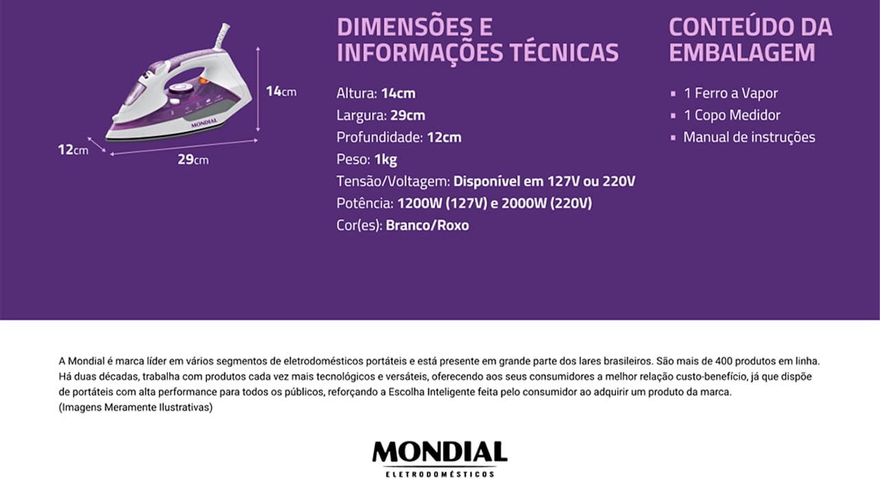 Ferro a Vapor Mondial Ceramic Express F-40. Com o Ferro a Vapor Mondial Ceramic Express F-40, você passa suas roupas com facilidade e sem esforço. Ele possui base com revestimento em cerâmica, que garante um deslizar suave sobre os tecidos, assim, as peças ficam lisinhas e sem vincos rapidamente. O aparelho oferece a eficiência necessária para simplificar o seu dia a dia!