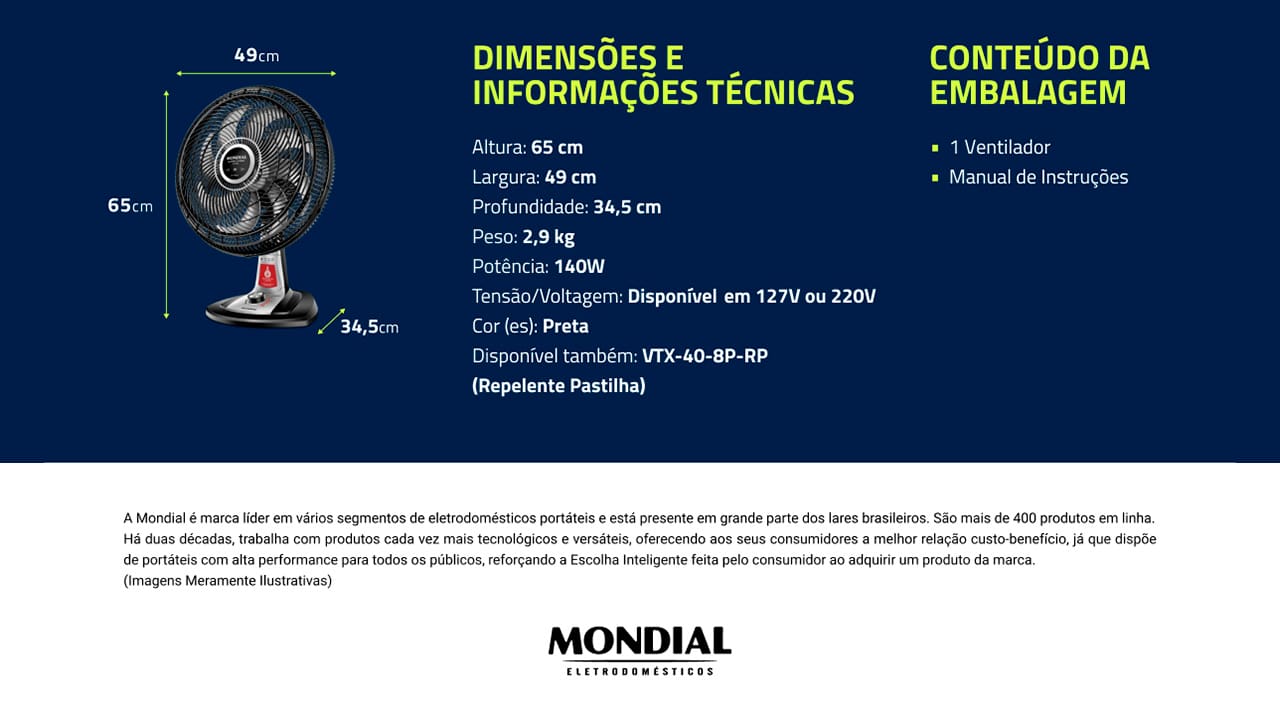 Tenha em casa ou no escritório um ambiente muito mais refrescante e harmonioso! Com o Ventilador de Mesa Mondial VTX-40-8P, o clima estará sempre agradável. Com hélice de 40cm de 8 pás, o equipamento tem inclinação regulável, grade segura e removível para limpeza, e é muito silencioso. Mas o diferencial do ventilador Mondial é a sua função repelente líquido, pois ele é compatível com os refis repelentes atuais do mercado, tornando-se mais eficaz contra os mosquitos transmissores da Dengue, Zika vírus e Chikungunya, entre outros.