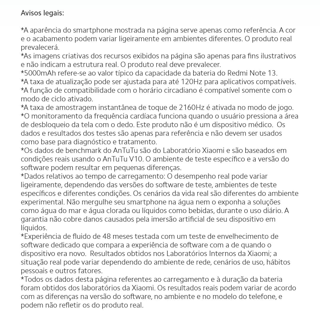 A Xiaomi traz um smartphone perfeito para você que busca velocidade, design e tecnologia. O Redmi Note 13 Azul da Xiaomi conta com velocidade de internet e processamento aprimorados, devido o novo processador MediaTek D6080 entrega toda a performance que você precisa. Seja para jogos, internet ou aplicativo. Já imaginou criar e registrar os melhores momentos com uma câmera principal de 108MP e inteligência artificial Xiaomi? Fique atento aos momentos únicos da sua vida e imortalize-os com qualidade de imagem superior!