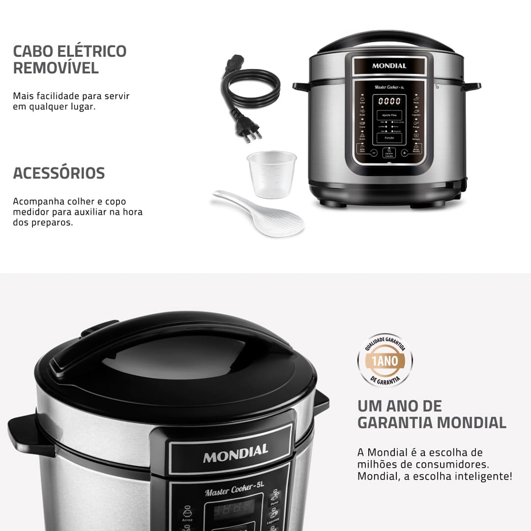 Panela de Pressão Elétrica Mondial Master Cooker PE-38 Com a Panela de Pressão Mondial Digital Master Cooker PE-38, nunca mais você irá deixar as suas refeições cozinharem mais que o necessário. Com funções pré-programadas, basta selecionar a opção desejada e deixar o alimento ser preparado no tempo estabelecido. Praticidade e eficiência ao toque de um botão! Capacidade para 5 litros Esta Panela Elétrica de Pressão Mondial possui 5 litros de capacidade total, sendo perfeita para preparar refeições para toda a família. Com cuba removível, que facilita a limpeza, ela pode ser usada para cozinhar feijão, arroz, carnes, sopas, legumes e muitas outras receitas. Moderna e funcional Com design moderno e sofisticado, a panela de pressão Master Cooker PE-38 conta com um painel digital altamente intuitivo, que apresenta 14 funções pré-programadas. Basta selecionar a receita que deseja preparar para que o equipamento realize o processo com eficiência. Segurança e praticidade Prática e segura, a panela elétrica de pressão Master Cooker PE38 possui recursos e utensílios que são essenciais para um correto manuseio. Como, por exemplo, coletor de vapor, tampa com alça, válvula de segurança, colher e copo medidor.