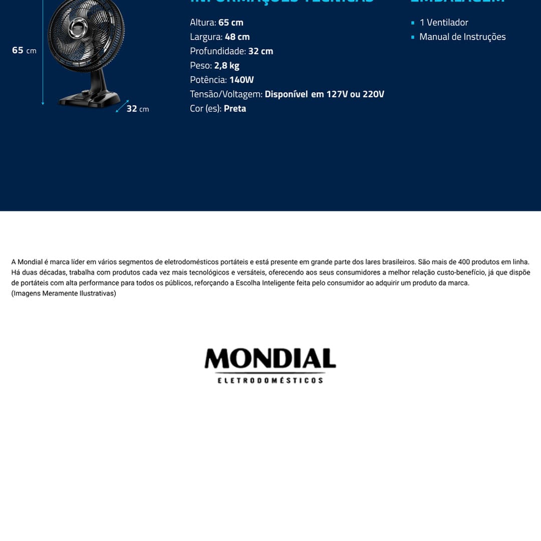 O Ventilador Mondial Turbo VT-40-NB é vento mais forte. Ele tem baixo nível de ruído, sistema oscilante lateral, inclinação vertical regulável, além ser compacto e ter baixo consumo. Sua hélice tem design aerodinâmico, o que proporciona um vento forte. Para ambientes mais amplos, você pode usar seu sistema oscilante. A inclinação vertical regulável direciona o fluxo de ar para cima ou para baixo. A grade frontal é removível e fácil de montar e desmontar para limpar. Possui alça para transporte e base antiderrapante para mais segurança.