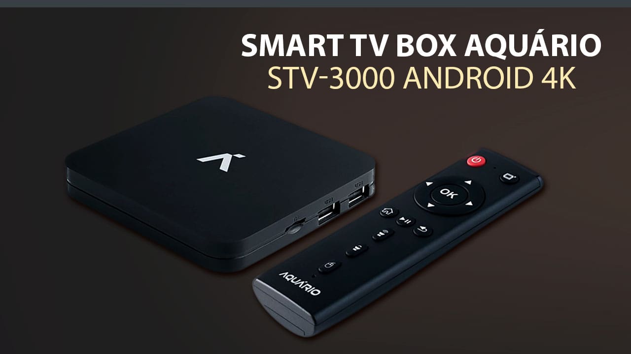 Smart TV Box Aquário STV-3000 Android 4K caixinha preta preto controle remoto