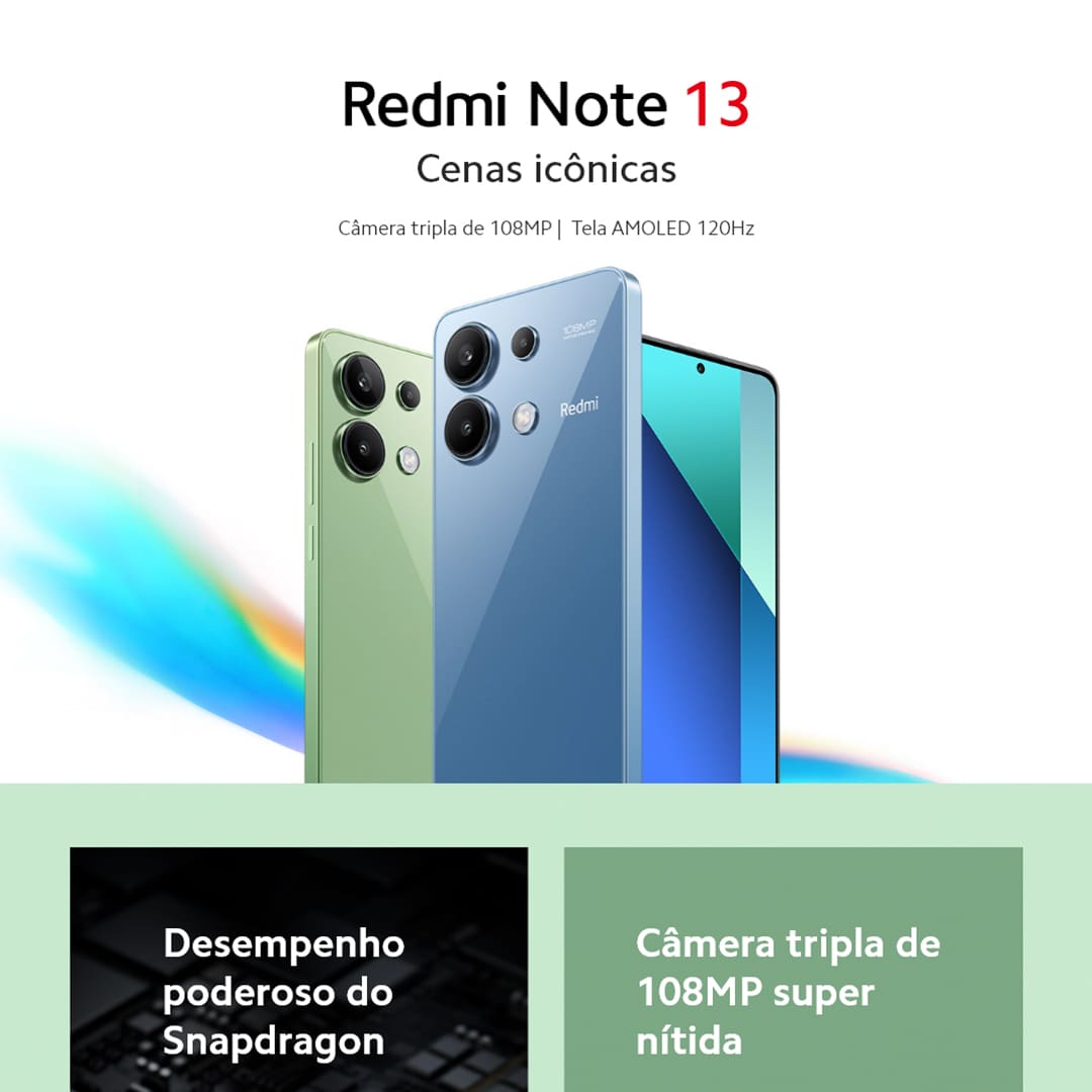 Desempenho turbo para uma experiência sem limites Com desempenho excepcional, o Xiaomi Redmi Note 13 transforma tarefas cotidianas em experiências fluidas e agradáveis, permitindo que você explore um mundo de possibilidades sem interrupções. Equipado com processador Qualcomm Snapdragon 685, ele impulsiona sua criatividade com velocidade e potência para jogos, streaming, aplicativos e muito mais.