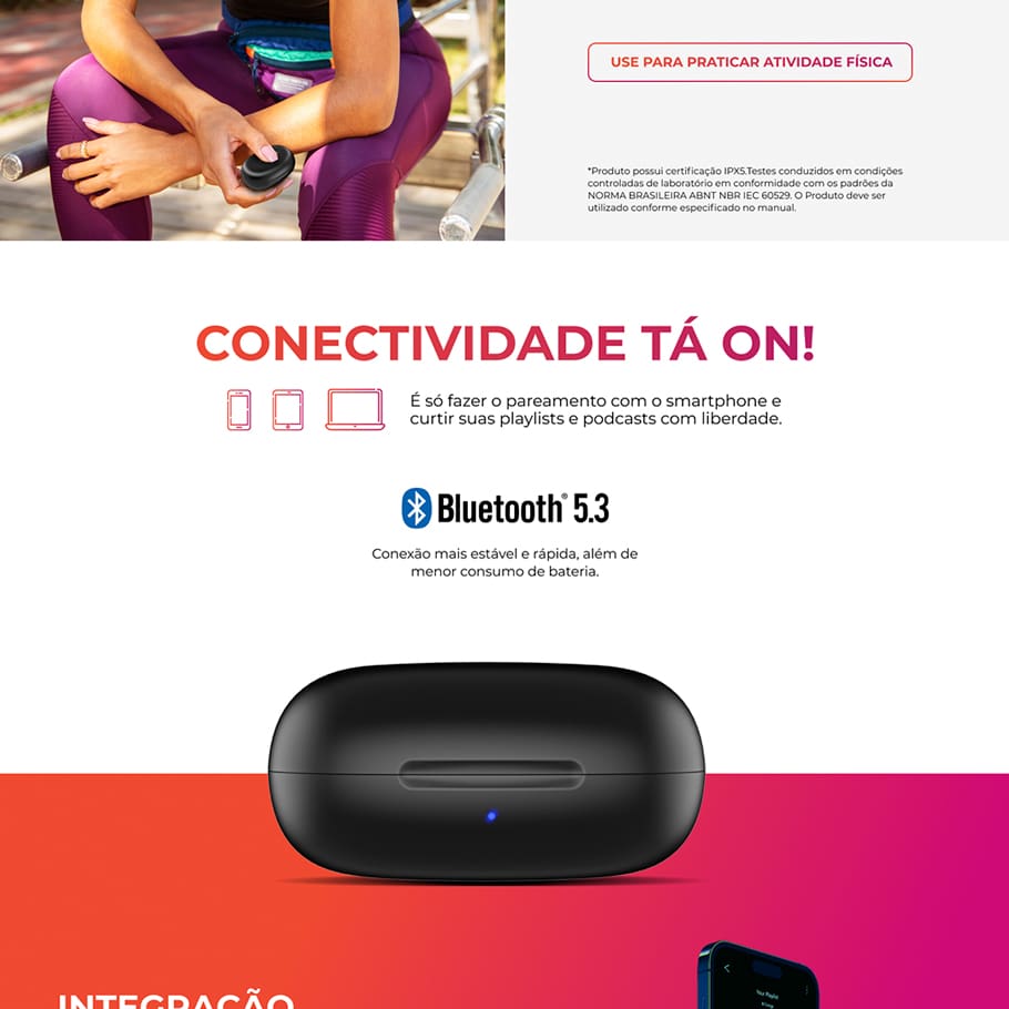 A Melhor Experiência Sonora Desfrute de uma qualidade sonora surpreendente com o Earbud AIWA, que proporciona mais clareza e potência. A conexão Bluetooth 5.3 oferece estabilidade e eficiência na hora de conectar. Tenha uma Experiência Imersiva Aproveite o Cancelamento Ativo de Ruído (ANC) para bloquear interferências externas em até -20 dB, proporcionando uma experiência imersiva sem distrações. Além da função modo ambiente, que permite ouvir o som ao seu redor de forma clara e realista.