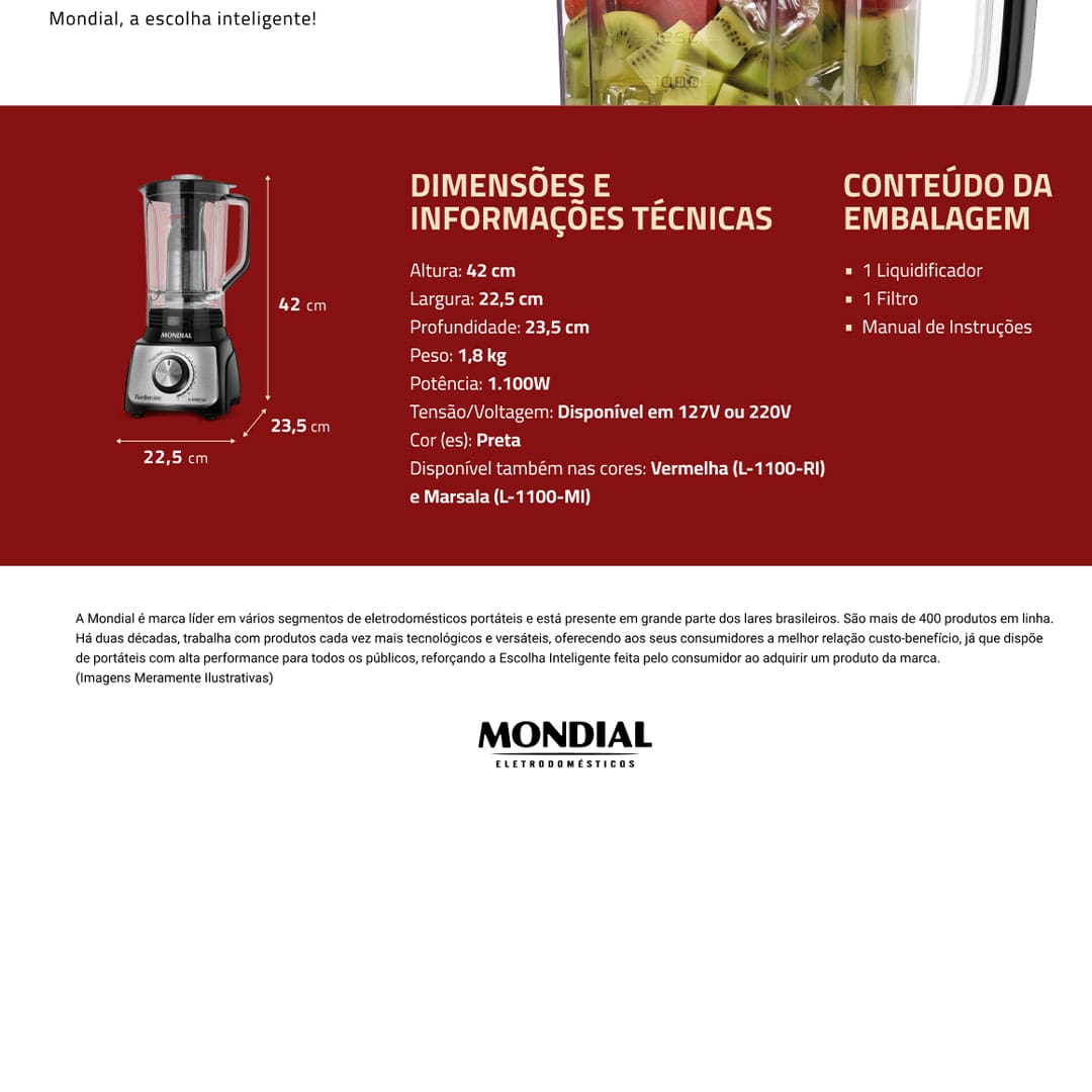 Prepare sua receita para a família inteira! Muito mais praticidade para você, o liquidificador turbo possui copo super resistente a quedas e a riscos. Com capacidade total de até 3,0 litros para acomodar receitas maiores. Assim você pode preparar grandes quantidades de receita. O Liquidificador Mondial Turbo L-1100 conta com 12 velocidades, tem função autolimpeza, bater e triturar e também o Sistema de encaixe rápido possibilitando uma montagem fácil e prática.