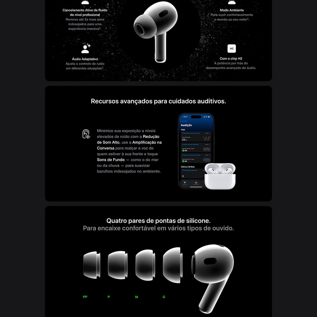 Áudio Adaptativo. Ouça a diferença. E refez-se o som. Os AirPods Pro vêm com Cancelamento Ativo de Ruído até duas vezes melhor¹, modo Ambiente e, agora, Áudio Adaptativo², que ajusta a redução de ruídos automaticamente para oferecer a melhor experiência de áudio em diferentes ambientes e interações ao longo do dia.