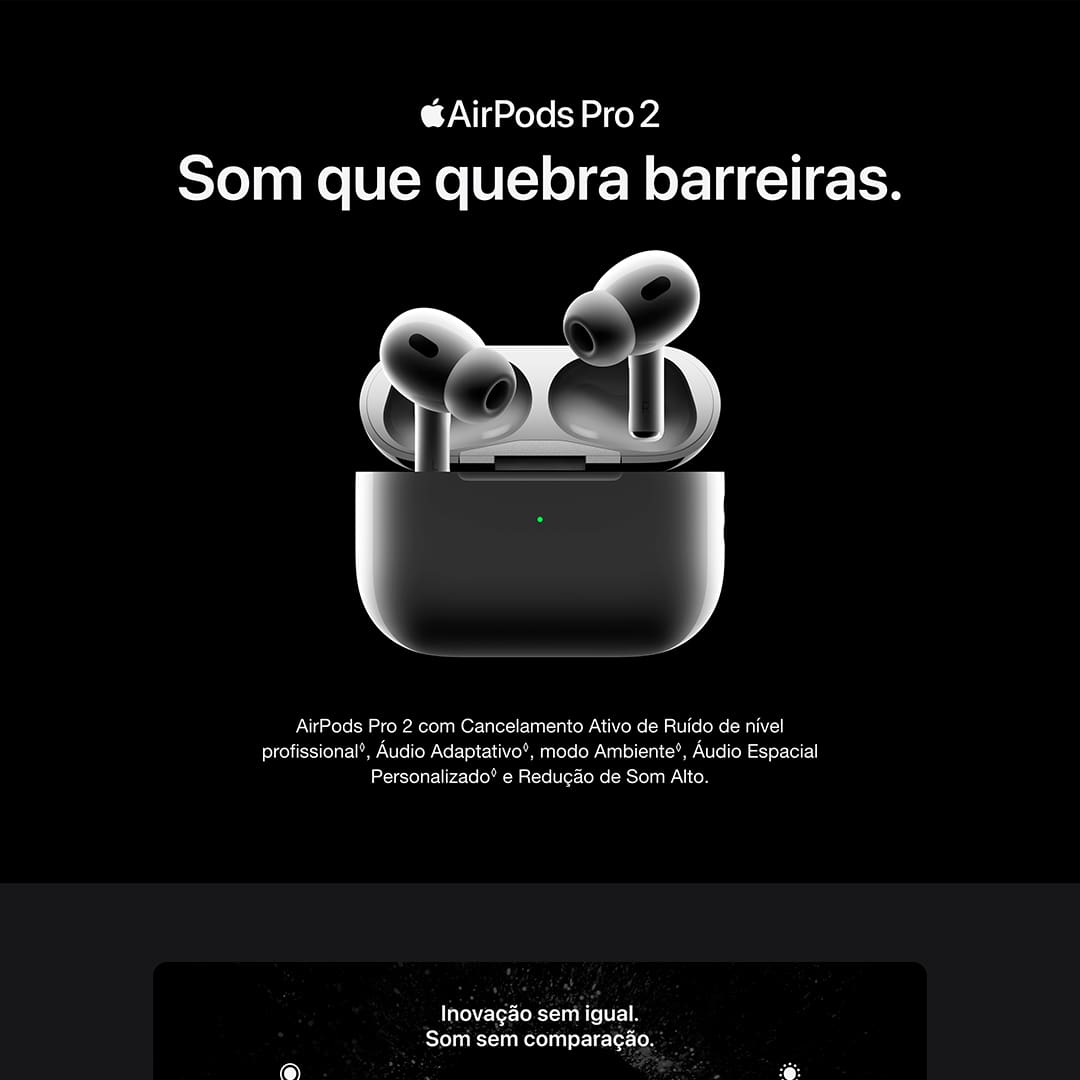 Áudio Adaptativo. Ouça a diferença. E refez-se o som. Os AirPods Pro vêm com Cancelamento Ativo de Ruído até duas vezes melhor¹, modo Ambiente e, agora, Áudio Adaptativo², que ajusta a redução de ruídos automaticamente para oferecer a melhor experiência de áudio em diferentes ambientes e interações ao longo do dia.